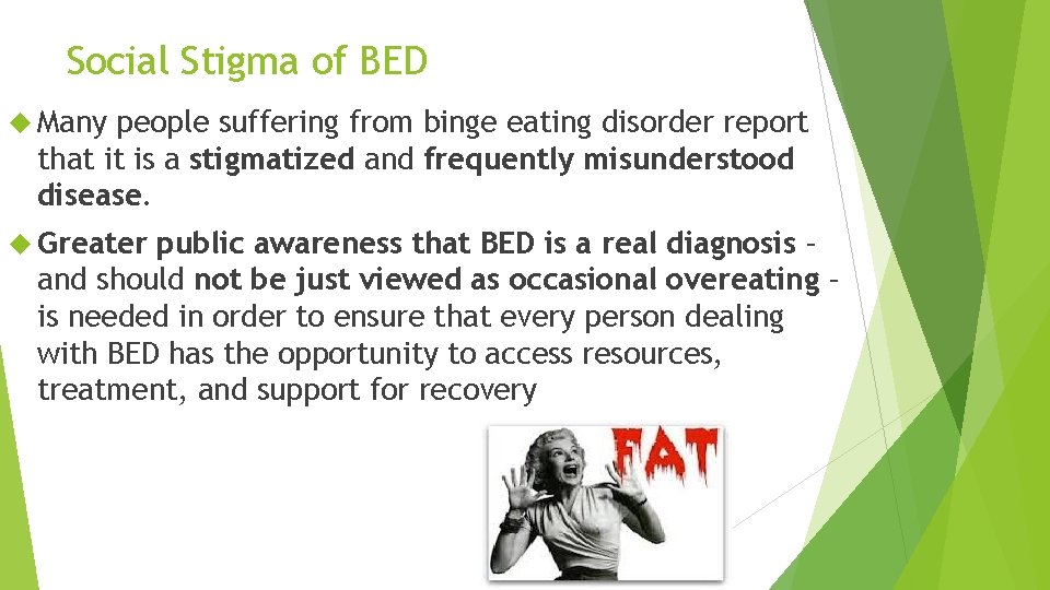 Social Stigma of BED Many people suffering from binge eating disorder report that it