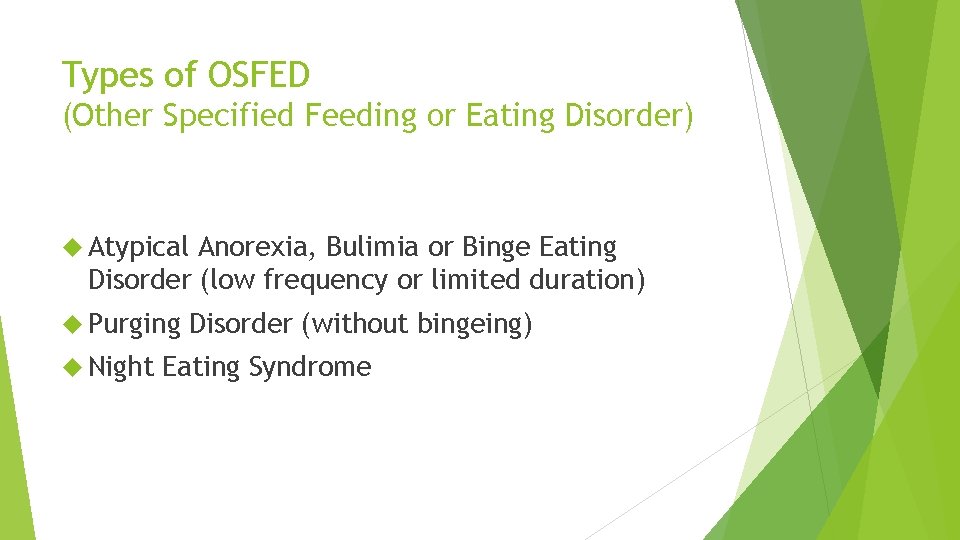 Types of OSFED (Other Specified Feeding or Eating Disorder) Atypical Anorexia, Bulimia or Binge