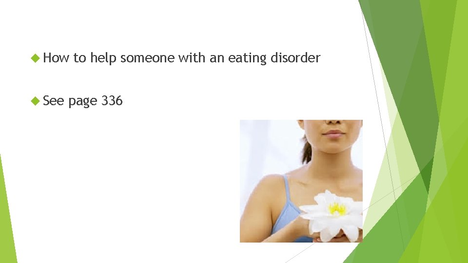  How See to help someone with an eating disorder page 336 
