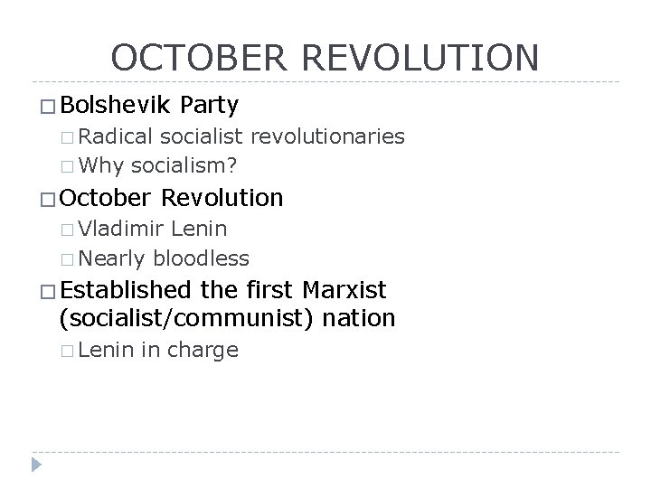 OCTOBER REVOLUTION � Bolshevik Party � Radical socialist revolutionaries � Why socialism? � October