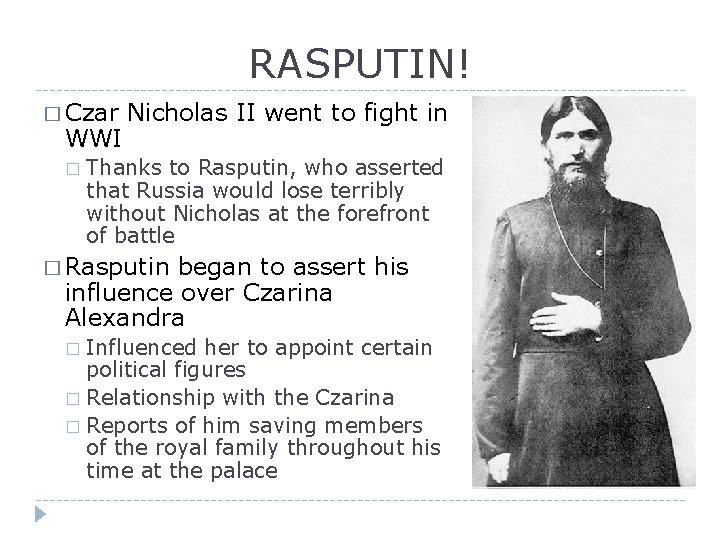 RASPUTIN! � Czar WWI � Nicholas II went to fight in Thanks to Rasputin,