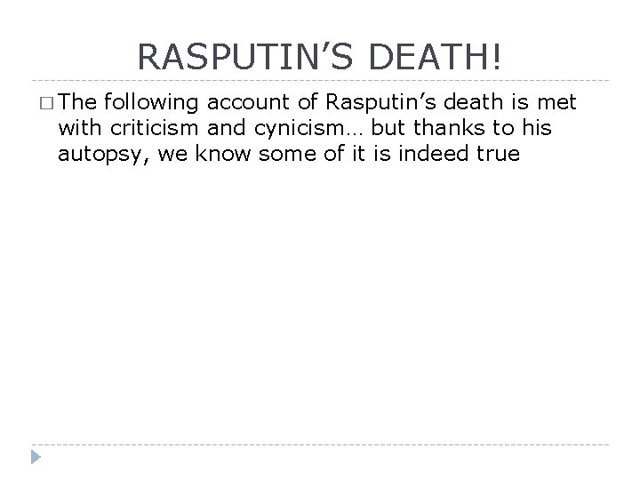 RASPUTIN’S DEATH! � The following account of Rasputin’s death is met with criticism and