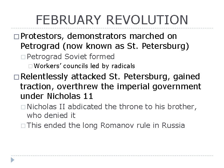 FEBRUARY REVOLUTION � Protestors, demonstrators marched on Petrograd (now known as St. Petersburg) �