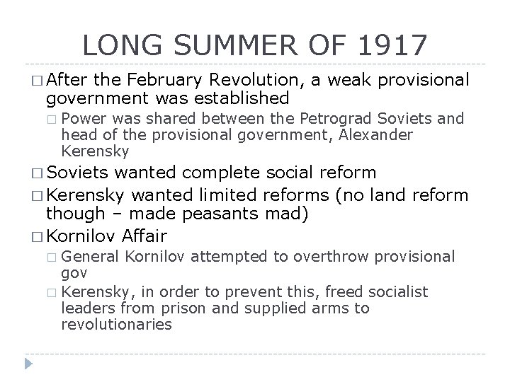 LONG SUMMER OF 1917 � After the February Revolution, a weak provisional government was