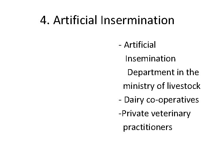 4. Artificial Insermination - Artificial Insemination Department in the ministry of livestock - Dairy