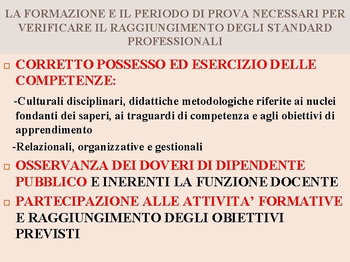 LA FORMAZIONE E IL PERIODO DI PROVA NECESSARI PER VERIFICARE IL RAGGIUNGIMENTO DEGLI STANDARD