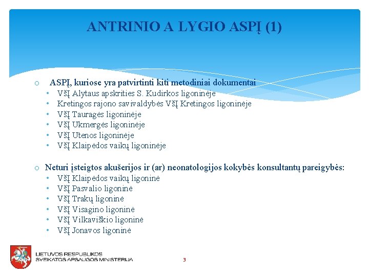 ANTRINIO A LYGIO ASPĮ (1) o ASPĮ, kuriose yra patvirtinti kiti metodiniai dokumentai •