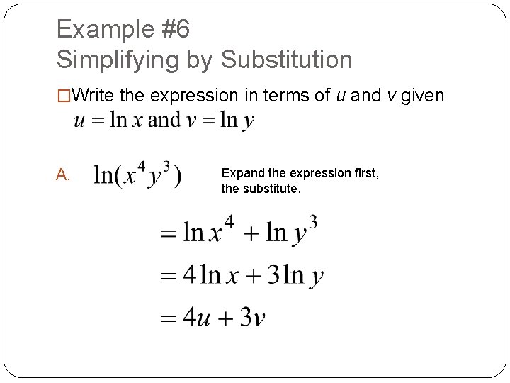 Example #6 Simplifying by Substitution �Write the expression in terms of u and v