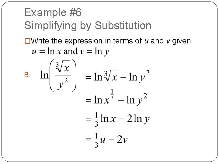 Example #6 Simplifying by Substitution �Write the expression in terms of u and v