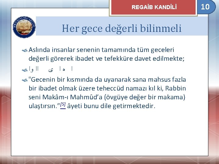 REGAİB KANDİLİ Her gece değerli bilinmeli Aslında insanlar senenin tamamında tüm geceleri değerli görerek