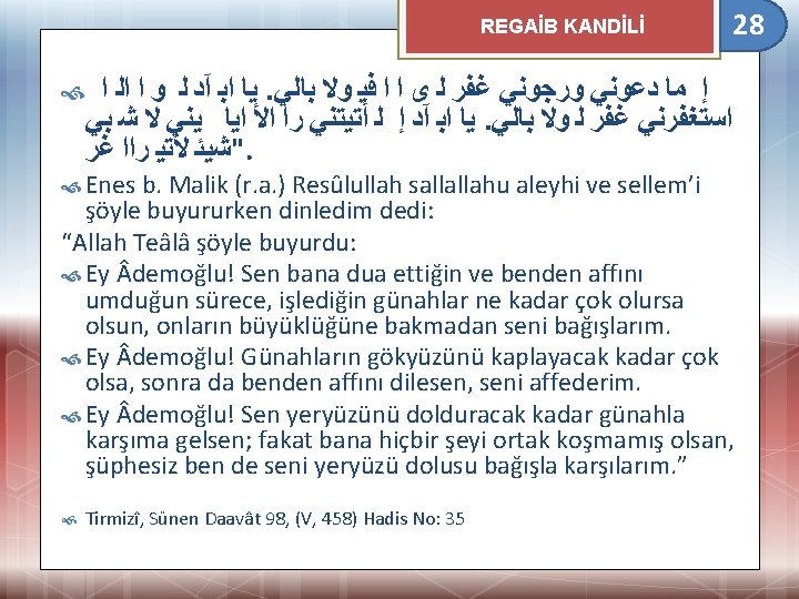 REGAİB KANDİLİ 28 ﻳﺎ ﺍﺑ آﺪ ﻟ ﻭ ﺍ ﺍﻟ ﺍ. ﺇ ﻣﺎ ﺩﻋﻮﻧﻲ