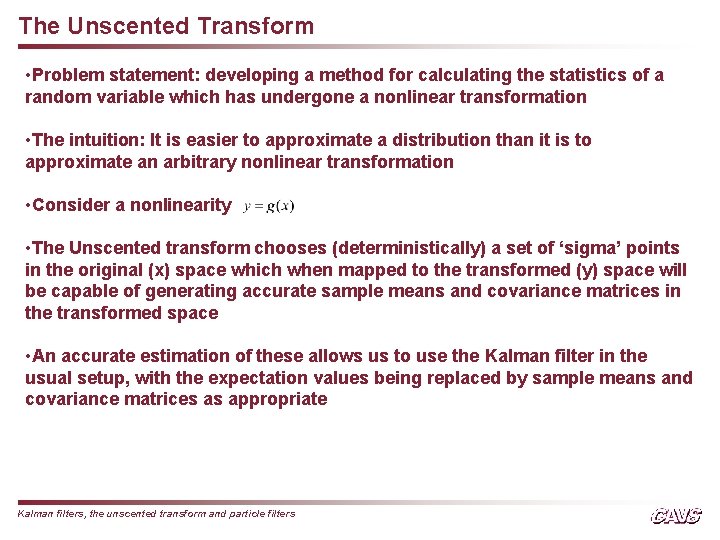 The Unscented Transform • Problem statement: developing a method for calculating the statistics of