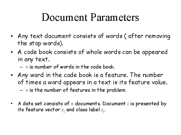 Document Parameters • Any text document consists of words ( after removing the stop