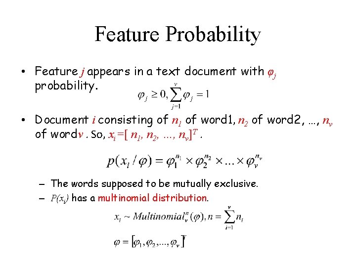 Feature Probability • Feature j appears in a text document with φj probability. •