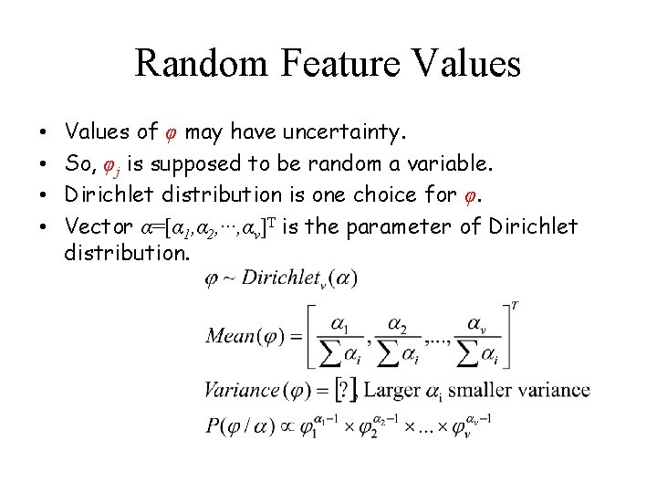 Random Feature Values • • Values of φ may have uncertainty. So, φj is