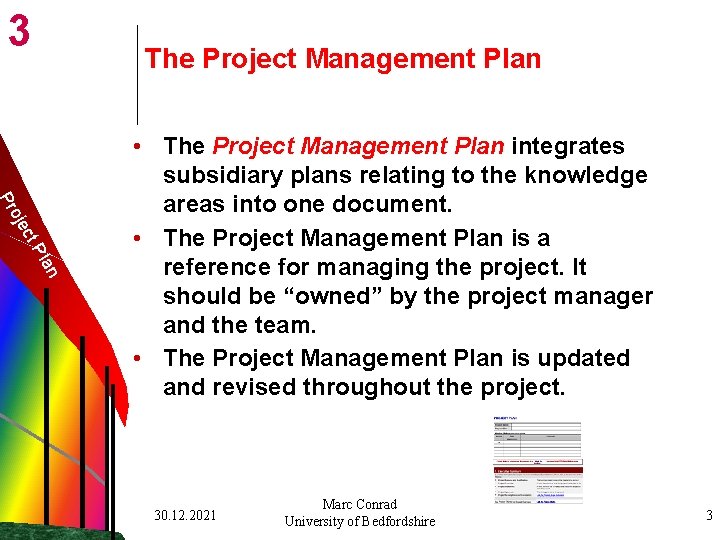 3 The Project Management Plan Pr lan t. P c oje • The Project