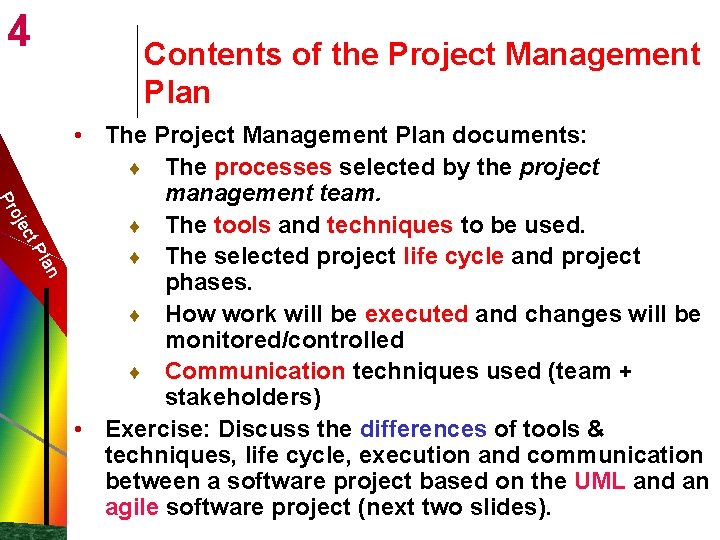4 Contents of the Project Management Plan Pr lan t. P c oje •