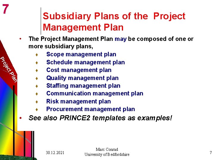 7 Subsidiary Plans of the Project Management Plan • Pr lan t. P c