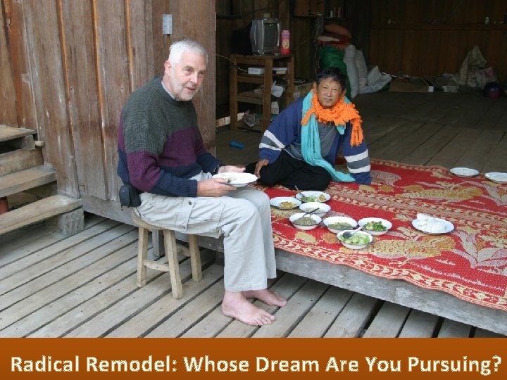 Radical Remodel: Whose Dream Are You Pursuing? 
