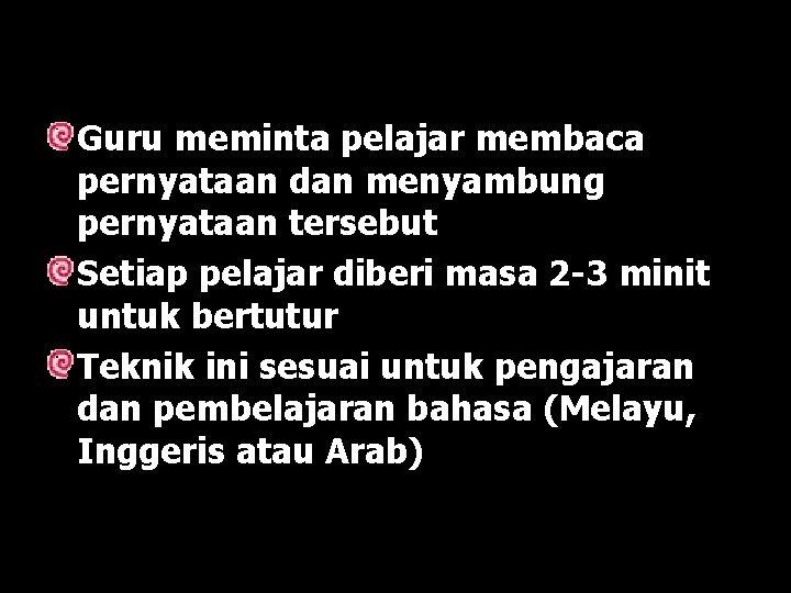 Guru meminta pelajar membaca pernyataan dan menyambung pernyataan tersebut Setiap pelajar diberi masa 2