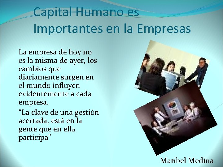 Capital Humano es Importantes en la Empresas La empresa de hoy no es la