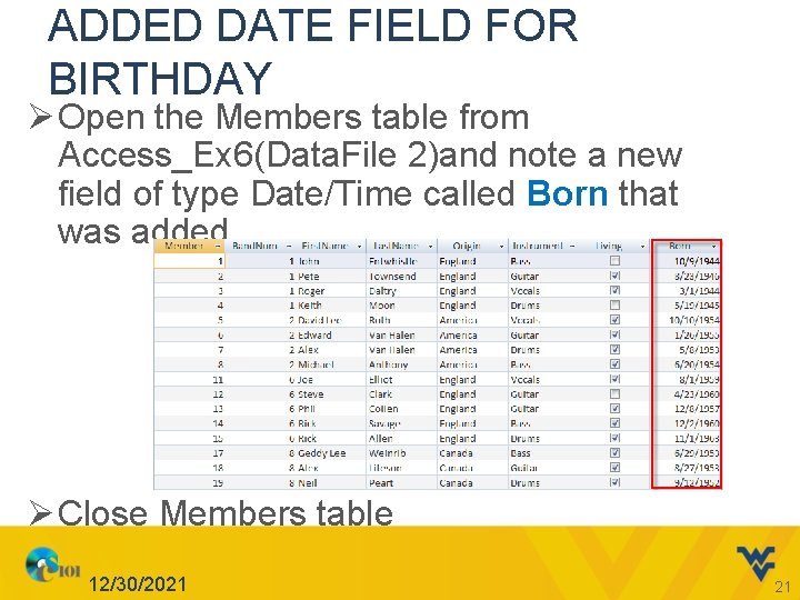 ADDED DATE FIELD FOR BIRTHDAY Ø Open the Members table from Access_Ex 6(Data. File