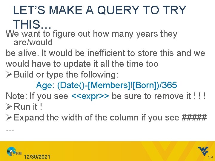 LET’S MAKE A QUERY TO TRY THIS… We want to figure out how many