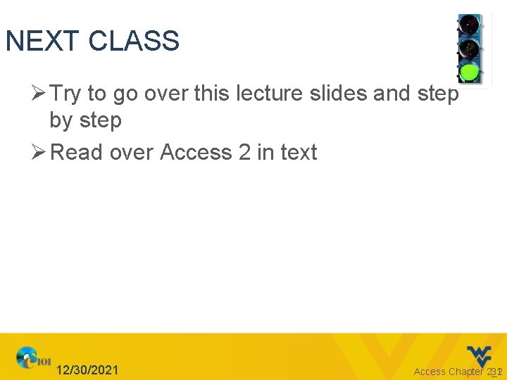NEXT CLASS Ø Try to go over this lecture slides and step by step