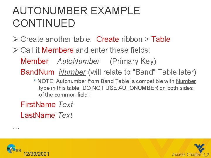 AUTONUMBER EXAMPLE CONTINUED Ø Create another table: Create ribbon > Table Ø Call it