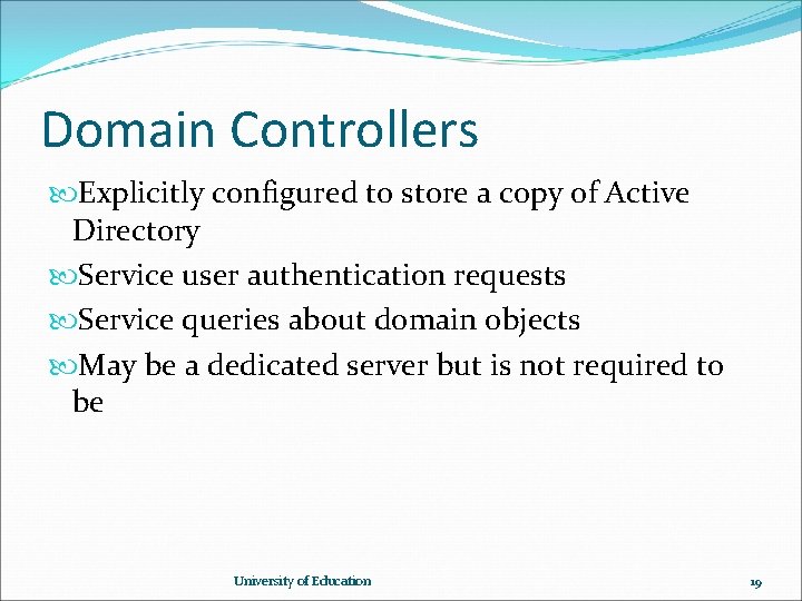 Domain Controllers Explicitly configured to store a copy of Active Directory Service user authentication Domain Controllers Explicitly configured to store a copy of Active Directory Service user authentication