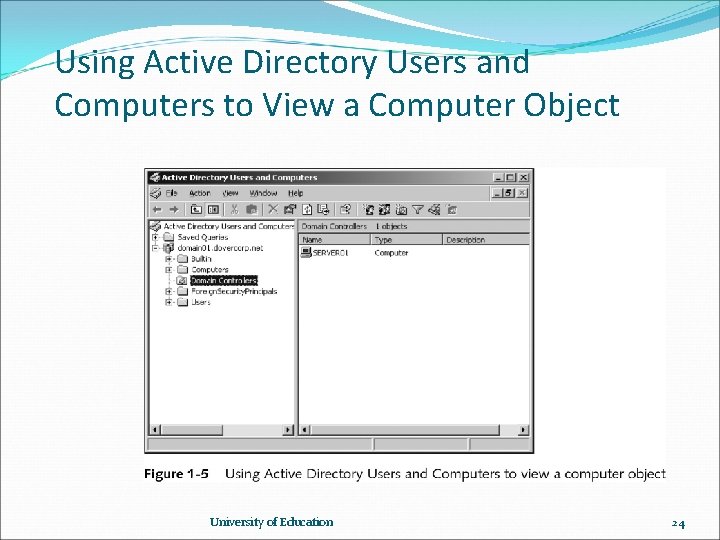 Using Active Directory Users and Computers to View a Computer Object University of Education Using Active Directory Users and Computers to View a Computer Object University of Education