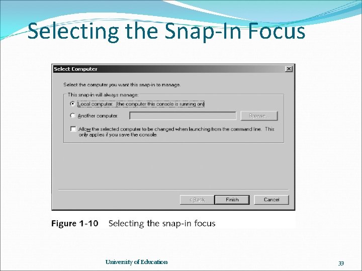 Selecting the Snap-In Focus University of Education 33 Selecting the Snap-In Focus University of Education 33