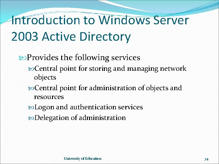 Introduction to Windows Server 2003 Active Directory Provides the following services Central point for Introduction to Windows Server 2003 Active Directory Provides the following services Central point for