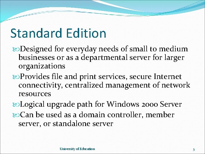 Standard Edition Designed for everyday needs of small to medium businesses or as a Standard Edition Designed for everyday needs of small to medium businesses or as a