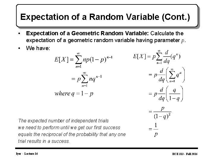 Expectation of a Random Variable (Cont. ) • • Expectation of a Geometric Random