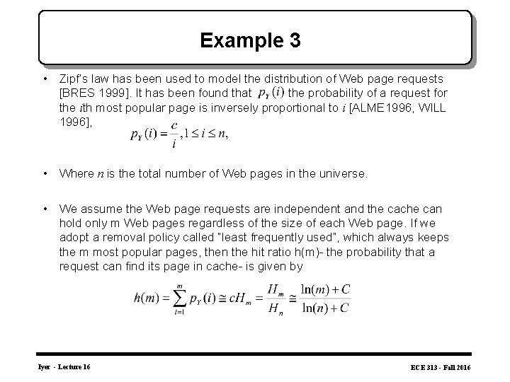Example 3 • Zipf’s law has been used to model the distribution of Web