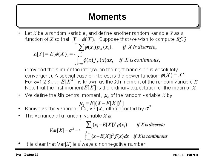 Moments • Let X be a random variable, and define another random variable Y