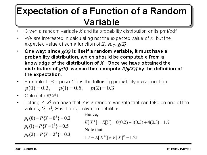 Expectation of a Function of a Random Variable • • • Given a random