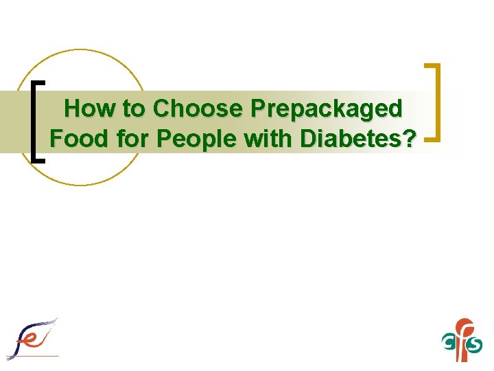 How to Choose Prepackaged Food for People with Diabetes? 