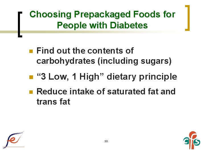 Choosing Prepackaged Foods for People with Diabetes n Find out the contents of carbohydrates
