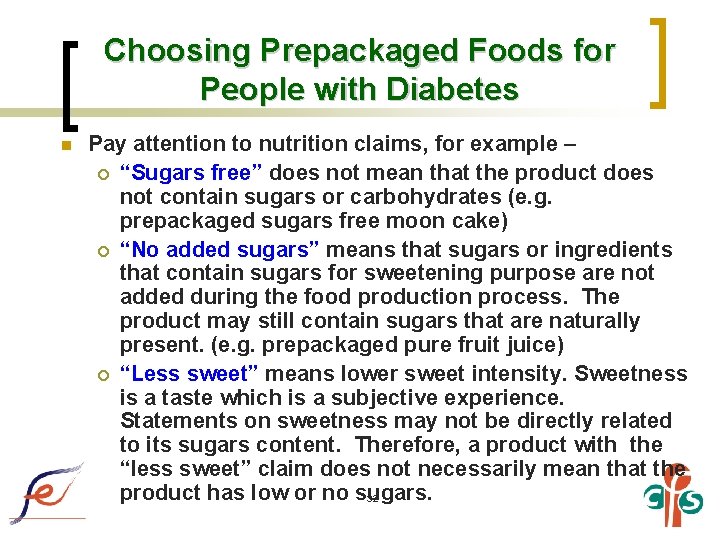 Choosing Prepackaged Foods for People with Diabetes n Pay attention to nutrition claims, for