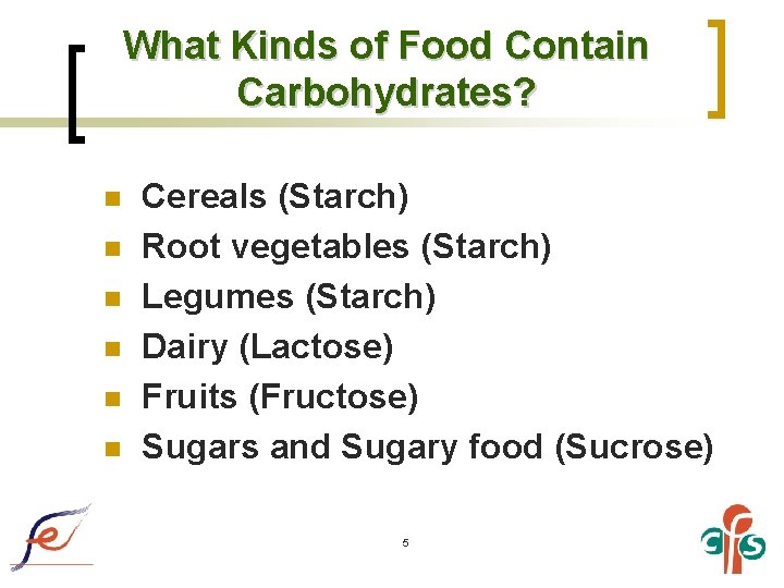 What Kinds of Food Contain Carbohydrates? n n n Cereals (Starch) Root vegetables (Starch)
