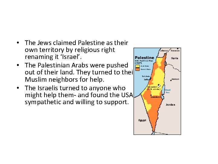  • The Jews claimed Palestine as their own territory by religious right renaming