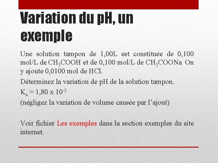 Variation du p. H, un exemple Une solution tampon de 1, 00 L est