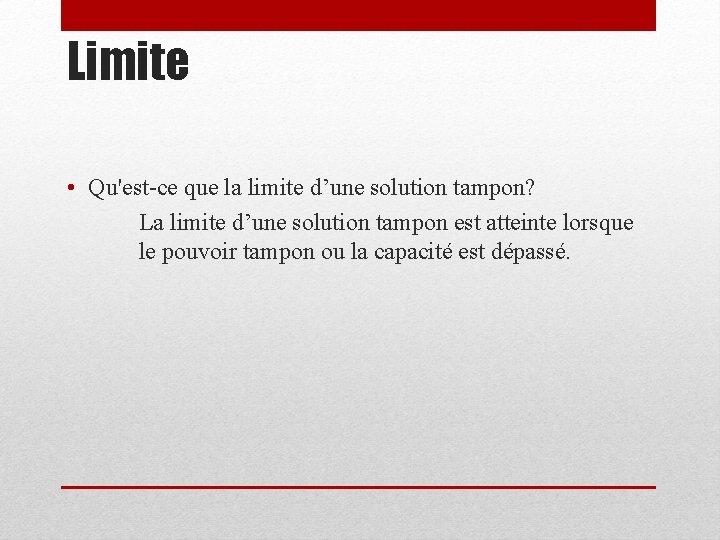 Limite • Qu'est-ce que la limite d’une solution tampon? La limite d’une solution tampon