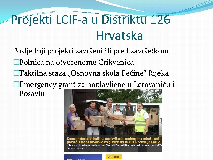 Projekti LCIF-a u Distriktu 126 Hrvatska Posljednji projekti završeni ili pred završetkom �Bolnica na