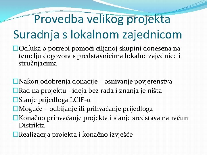 Provedba velikog projekta Suradnja s lokalnom zajednicom �Odluka o potrebi pomoći ciljanoj skupini donesena