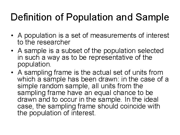 Definition of Population and Sample • A population is a set of measurements of