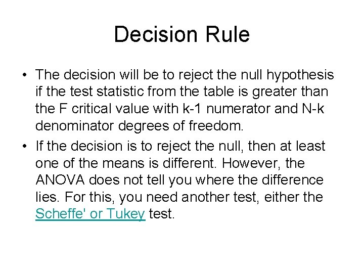 Decision Rule • The decision will be to reject the null hypothesis if the