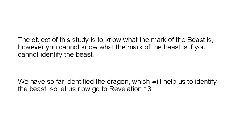 The object of this study is to know what the mark of the Beast